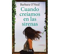 Cuando creíamos en las sirenas (FICCION CONTEMPORANEA)