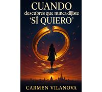 Cuando descubres que nunca dijiste 'sí quiero': Una novela sobre segundas oportunidades que demuestra que el amor verdadero no necesita papeles, solo valentía para elegirlo cada día
