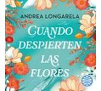Cuando Despierten Las Flores (audiolibro)