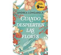 Cuando despierten las flores: Edición limitada a precio especial (Colección Especial)
