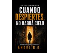 Cuando despiertes, no habrá cielo: Un thriller psicológico de ciencia ficción sobre memoria, identidad y realidad