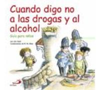 Cuando Digo No A Las Drogas Y Al Alcohol