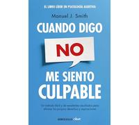 Cuando digo no, me siento culpable: Un método fácil y de excelentes resultados para afirmar los propios derechos y aspiraciones (Clave)