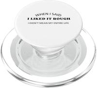Cuando Dije Que me gustaba lo Duro no me refería a Toda mi Vida PopSockets PopGrip para MagSafe