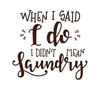 Cuando dije que sí, no me refería a la lavandería. Calcomanías de pared de papel adhesivo 42x45.2cm No daña la superficie de la pared Café