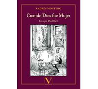 Cuando Dios fue mujer: Ensayo profético: 1