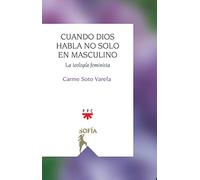 Cuando Dios habla no solo en masculino: La teología feminista: 2 (Sofía)