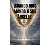 ¡Cuando Dios manda a sus Ángeles!: ¿Estas listo para la Guerra?
