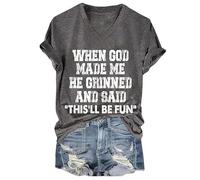 Cuando Dios me Hizo, Dijo Que Esta Camiseta Divertida de la Camisa en V (Gris l)