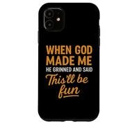 Cuando Dios me Hizo Dijo Que Esto será Divertido Divertido Cristiano Carcasa para iPhone 11