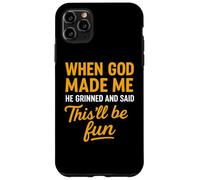 Cuando Dios me Hizo Dijo Que Esto será Divertido Divertido Cristiano Carcasa para iPhone 11 Pro MAX