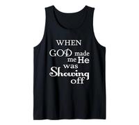 Cuando Dios me Hizo, Solo Estaba mostrando Humor Divertido Diciendo Camiseta sin Mangas