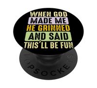 Cuando Dios me hizo sonrió y dijo diversión PopSockets PopGrip Adhesivo