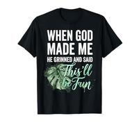 Cuando Dios me Hizo sonrió y Dijo Que Esto será Divertido Camiseta