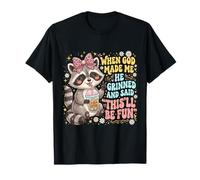 Cuando Dios me Hizo sonrió y Dijo Que Esto será Divertido Divertido Camiseta