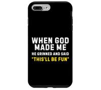Cuando Dios me Hizo sonrió y Dijo Que Esto será Divertido Divertido Carcasa para iPhone 7 Plus/8 Plus