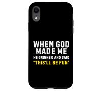 Cuando Dios me Hizo sonrió y Dijo Que Esto será Divertido Divertido Carcasa para iPhone XR