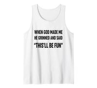 Cuando Dios me Hizo sonrió y Dijo Que Esto será Divertido Sarcasmo Camiseta sin Mangas