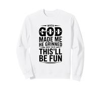 Cuando Dios me Hizo sonrió y Dijo Que Esto será Sudadera