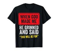 Cuando Dios me Hizo sonrió y Dijo Que Esto sería Divertido Camiseta