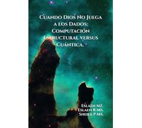 Cuando Dios No Juega a los Dados: Computación Estructural versus Cuántica