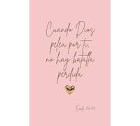 Cuando Dios Pelea Por Ti No Hay Batalla Perdida: Libreta Cristiana de Bolsillo con Versículo Bíblico (Éxodo 14:14) para Mujeres y Jóvenes | Cuaderno Devocional 4x6