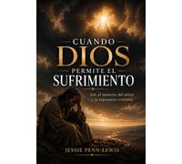 Cuando Dios permite el sufrimiento: Job, el misterio del dolor y la esperanza cristiana: Meditaciones espirituales sobre la fe en la prueba, el ... en español) (Obras Completas de E.J ORELLANA)