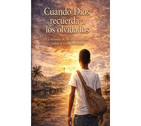 Cuando Dios recuerda a los olvidados: La historia de un niño haitiano sobre fe y supervivencia