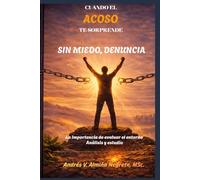 CUANDO EL ACOSO TE SORPRENDE: SIN MIEDO, DENUNCIA