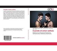 Cuando el amor asfixia: Violencia en relaciones de pareja de homosexuales, lesbianas y bisexuales