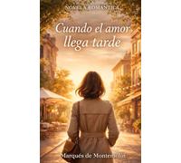 Cuando el amor llega tarde: Novela Romántica: 11 (Romance)