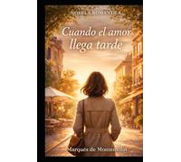 Cuando el amor llega tarde: Novela Romántica (Romance)