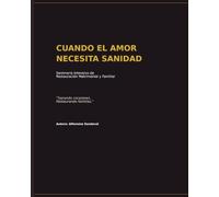 Cuando el Amor Necesita Sanidad: Seminario Intensivo de Restauración Matrimonial y Familiar