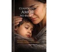CUANDO EL AMOR NO BASTÓ