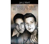 Cuando el amor no tenía nombre (2ª edición) | Jan Grau I Martí