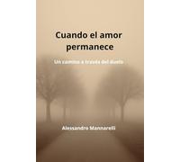 Cuando el amor permanece: Un camino a través del duelo