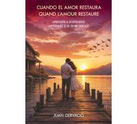 CUANDO EL AMOR RESTAURA - QUAND L'AMOUR RESTAURE: APRENDER A SOSTENERSE - APPRENDRE À SE TENIR DEBOUT