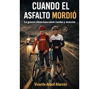 Cuando el asfalto mordió: La guerra silenciosa entre ruedas y motores (Vivir y levantarse sobre dos ruedas)
