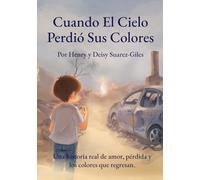 Cuando El Cielo Perdió Sus Colores
