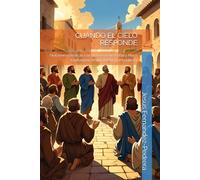 CUANDO EL CIELO RESPONDE: Oraciones católicas con promesas de Cristo y María (CATENA AUREA: DESDE DIOS HASTA HOY. LA CADENA DE CUSTODIA ININTERRUMPIDA)