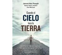 Cuando el cielo toca la tierra (ESPIRITUALIDAD Y VIDA INTERIOR)