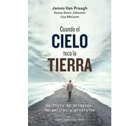 Cuando el cielo toca la tierra (ESPIRITUALIDAD Y VIDA INTERIOR)