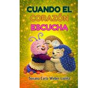 CUANDO EL CORAZÓN ESCUCHA: Una historia sobre emociones, amistad y segundas oportunidades