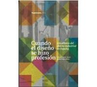 CUANDO EL DISEÑO SE HIZO PROFESIÓN: Los albores del diseño industrial en España. (DISE?O)