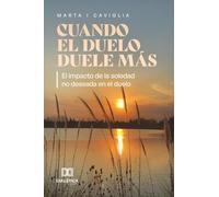 Cuando el duelo duele más: El impacto de la soledad no deseada en el duelo