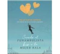 Cuando El Funambulista Beso A La Mujer Bala