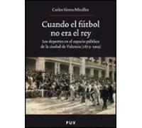 Cuando el fútbol no era el rey