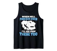 Cuando el Infierno se congele, haré Hielo Pescado allí también Pesca en Hielo Camiseta sin Mangas