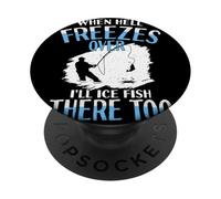 Cuando el Infierno se congele, haré Hielo Pescado allí también Pescado Helado PopSockets PopGrip Adhesivo