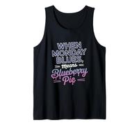 Cuando el lunes Blues significa el día del trabajo de Blueberry Pie Camiseta sin Mangas